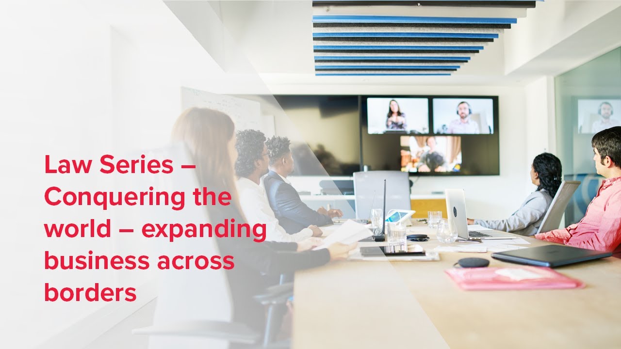 Webinar | Law Series - Conquering the world – expanding business across ...