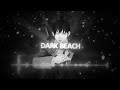 Dark beach slowedreverbed