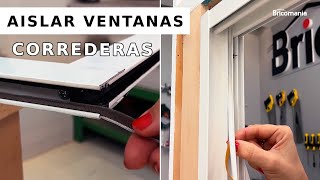 Como aislar VENTANAS CORREDERAS // Bricomania