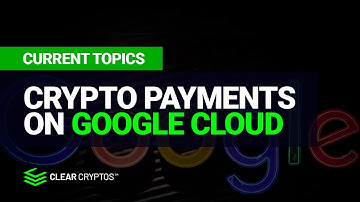 Google Cloud Services Accepting Crypto Payments