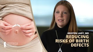 Celebrity Reducing Risks of Birth Defects | Kristen Lady, MD Profile