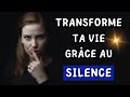 Transforme ta vie grce au silence  une histoire pour tous ceux qui parlent trop 