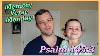 Psalm 145:3 | Memory Verse Monday with Gloria!