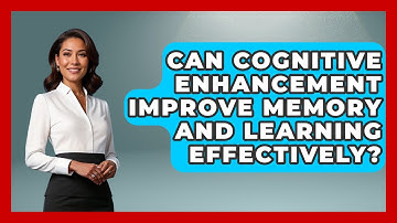 Can Cognitive Enhancement Improve Memory and Learning Effectively? | Neurotech Insight Pro News