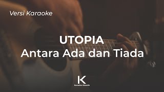 Antara Ada dan Tiada - Utopia | Karaoke Akustik, + Lirik, No Vocal