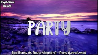 Bad Bunny - Party Remix (Letra/Lyrics) (ft. Rauw Alejandro) | Un Verano Sin Ti