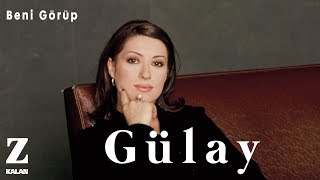 Gülay - Beni Görüp [ Damlalardan Seçmeler © 2019 Z Müzik ] Resimi