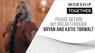 Praise Before My Breakthrough // Bryan and Katie Torwalt // New Song Cafe