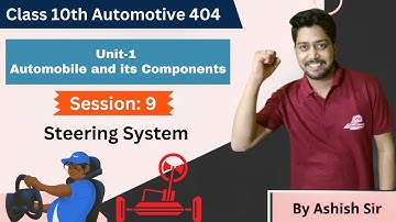 Unit 1: Automobile & Its Components | Session 9: Steering System | Automotive 404 Class 10 CBSE