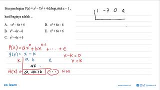 Sisa pembagian P(x)=x^3-7x^2+4 dibagi oleh x-1, hasil baginya adalah ...