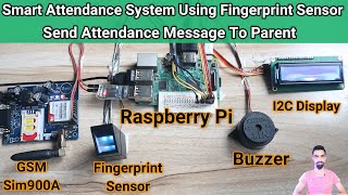Smart Attendance System using fingerprint sensor| Send message to parent | Raspberry pi Details