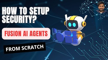 How to Set Up Security for Oracle Fusion AI Agents: Step-by-Step Tutorial By Siva Koya