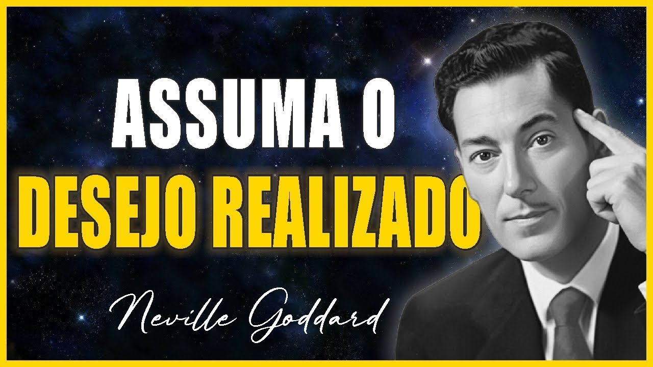 Como Assumir o Estado do Desejo Realizado e Manifestar Seus Sonhos ...