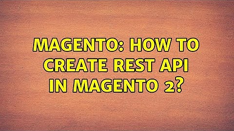 Magento: How to create REST API in Magento 2?