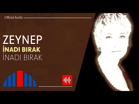 Zeynep - İnadı Bırak (Official Audio)