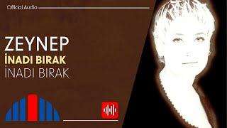 Zeynep - İnadı Bırak (Official Audio)