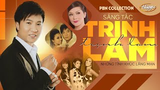 PBN Collection | Sáng Tác Trịnh Lam | Những Tình Khúc Lãng Mạn