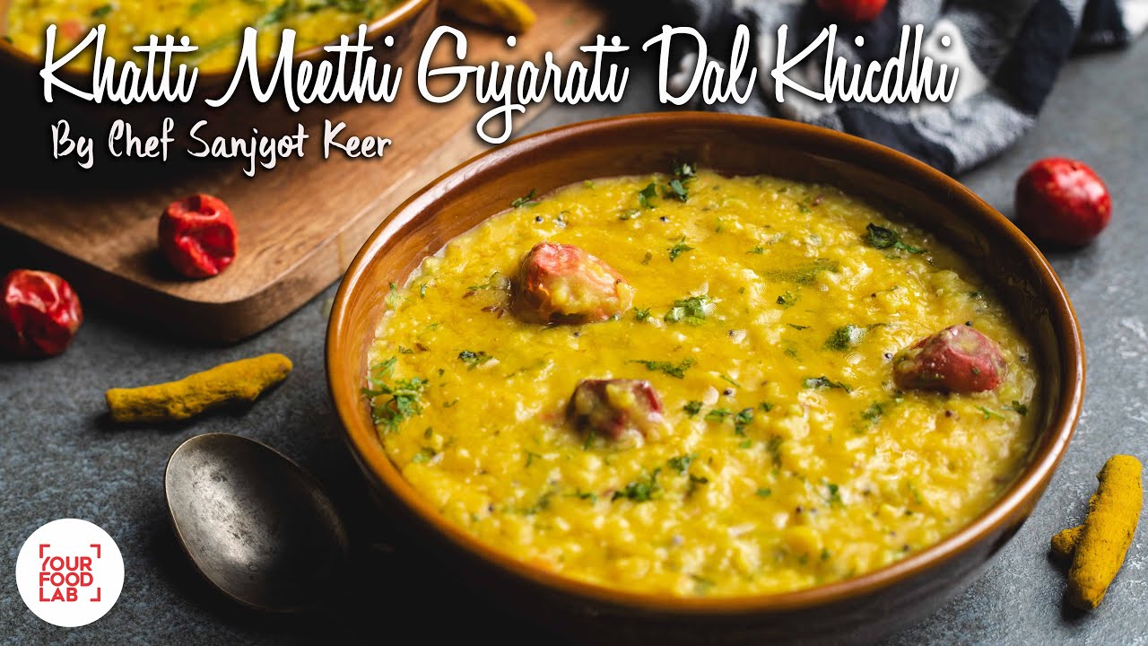 Khatti Meethi Gujarati Dal Khicdhi Recipe | Chef Sanjyot Keer | #StayHome #WithMe