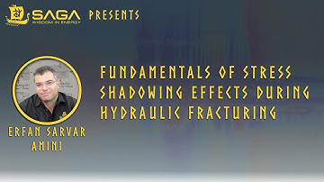 SAGA Presents - Stress Shadowing Effects During Hydraulic Fracturing - by Erfan Sarvar Amini