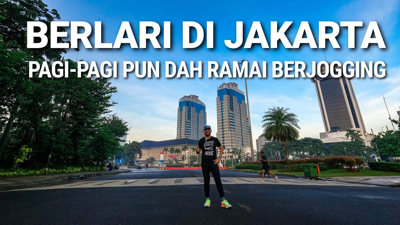 BERLARI DI JAKARTA | Pagi-Pagi Pun Dah Ramai Berjogging - YouTube