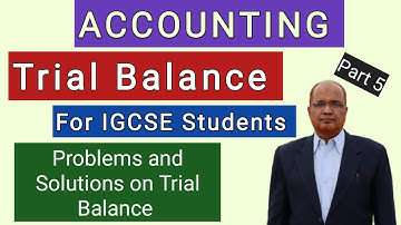 Accounting I For IGCSE Students I Problems and Solutions on Trial Balance I Part 5 I Hasham Ali Khan