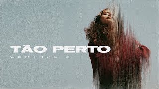 Tão Perto (Clipe Oficial) | Central 3