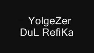 Video thumbnail of "Yolgezer Refika"