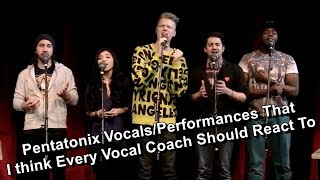 Pentatonix LIVE Vocals/Performances That I think Every Vocal Coach Should React To