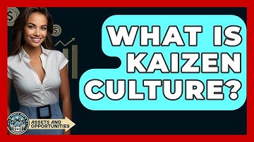 What Is Kaizen Culture? - AssetsandOpportunity.org