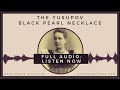 AUDIO: The Yusupov Black Pearl Necklace