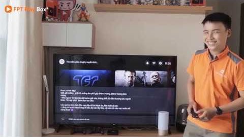 Bạn đã dùng thử Google Assistant bằng TIẾNG VIỆT trên FPT Play Box+
