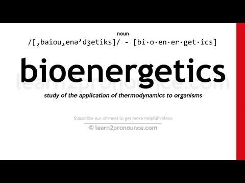 Pronunciation of Bioenergetics | Definition of Bioenergetics