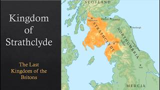 History of Britain XII: Kingdom of Strathclyde