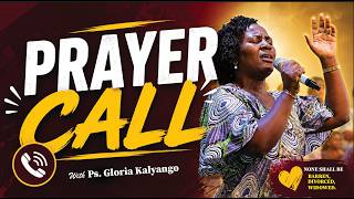 PRAYER CALL || PS GLORIA KALYANGO || 20/08/2026