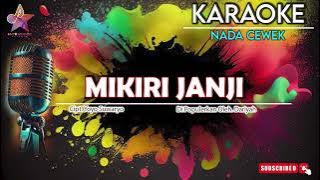 MIKIRI JANJI KARAOKE || NADA CEWEK