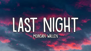 Morgan Wallen - Last Night (Lyrics)