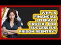 Why Is Financial Literacy Crucial For Successful Prison Reentry? - Jail & Prison Insider