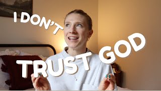 REAL & HONEST Christian Girl Chat || Why You Actually DON’T Trust God