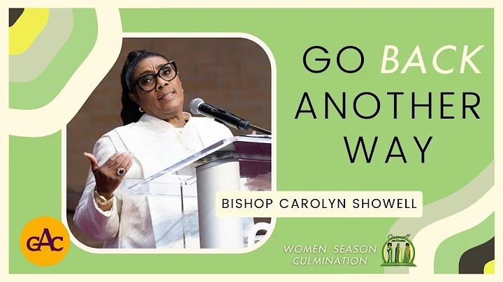 GO BACK ANOTHER WAY | Bishop Carolyn Showell | All...