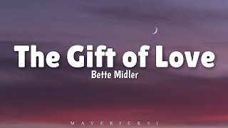 Bette Midler - The Gift of Love (LYRICS) ♪