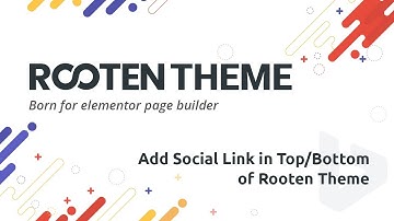 How to add Social Link in Top/bottom of Rooten Theme