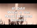 If day  what if the nazis invaded canada