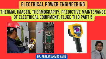 Thermal Imager, Thermography, Predictive Maintenance of Electrical Equipment, Fluke Ti10 Part 5