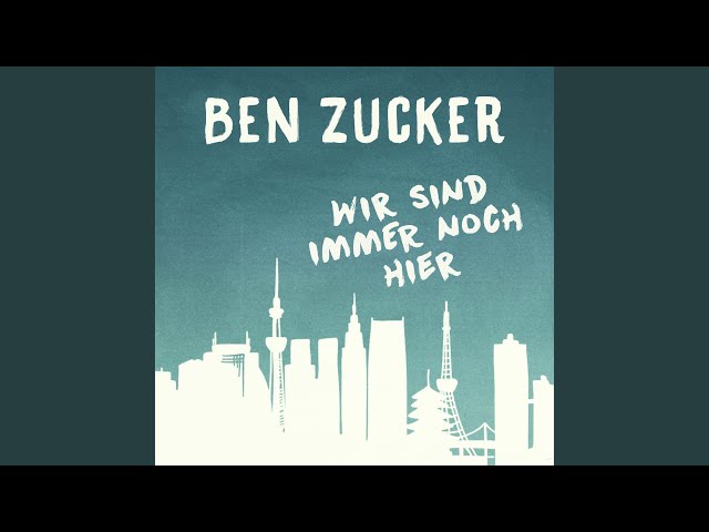 Ben Zucker - Wir sind immer noch hier