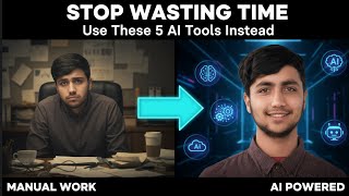 Stop Wasting Time. Use These 5 AI Tools Instead