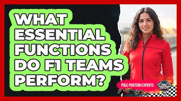 What Essential Functions Do F1 Teams Perform?