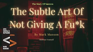 🎥 🔥 The Subtle Art Of Not Giving A Fu*K - Master The Art Of Letting Go Motivational * 💪🧡