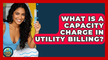 What Is a Capacity Charge in Utility Billing? - Your Utilities Hub