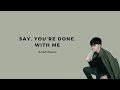 Arash buana  say youre done with me lyrics