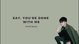 Arash Buana - say you're done with me (Lyrics)